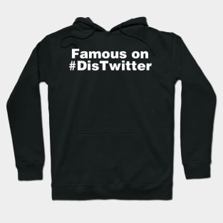 Famous on #DisTwitter Hoodie